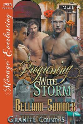 Book cover for Progressing with Storm [Granite County 5] (Siren Publishing Menage Everlasting Manlove)