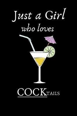 Book cover for Just a Girl who loves COCKtails