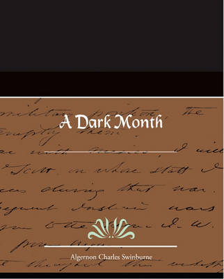 Book cover for A Dark Month from Swinburne's Collected