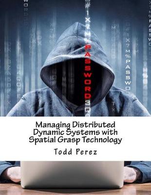 Book cover for Managing Distributed Dynamic Systems with Spatial Grasp Technology