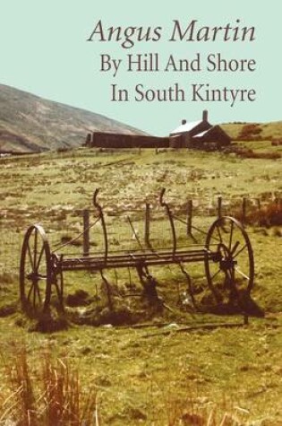 Cover of By Hill and Shore in South Kintyre