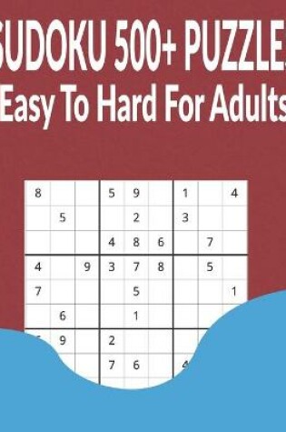 Cover of Sudoku 500+ Puzzles Easy to Hard for Adults