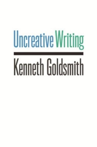 Cover of Uncreative Writing