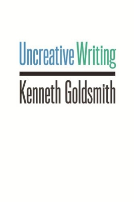 Book cover for Uncreative Writing