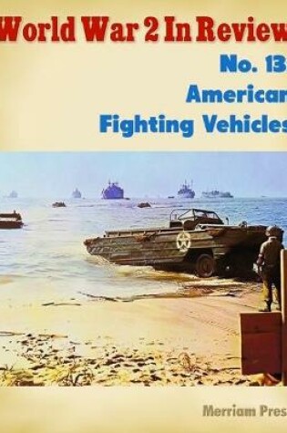 Cover of World War 2 In Review No. 13: American Fighting Vehicles