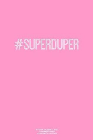 Cover of Notebook for Cornell Notes, 120 Numbered Pages, #SUPERDUPER, Pink Cover