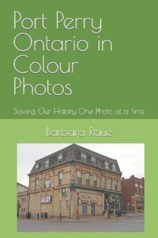 Cover of Port Perry Ontario in Colour Photos