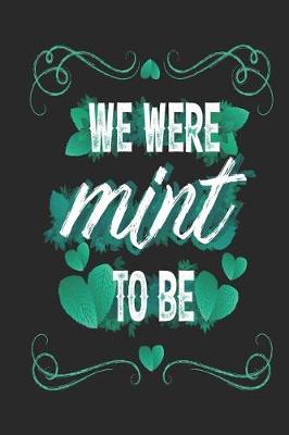 Book cover for We Were Mint To Be