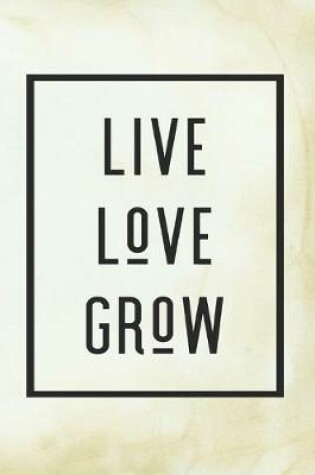 Cover of Live Love Grow