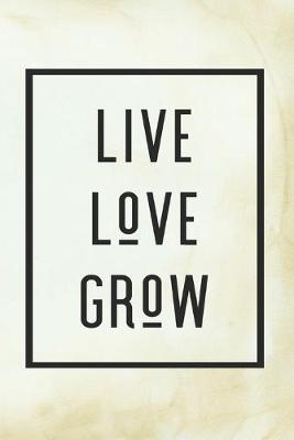 Book cover for Live Love Grow