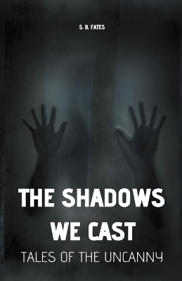 Book cover for The Shadows We Cast