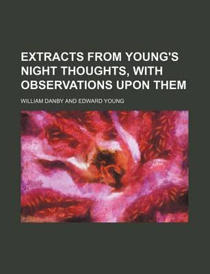 Book cover for Extracts from Young's Night Thoughts, with Observations Upon Them