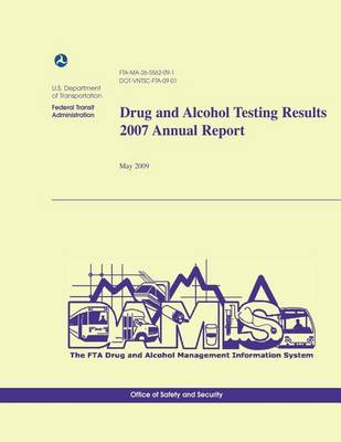 Book cover for Drug and Alcohol Testing Results 2007 Annual Report