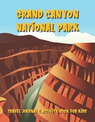 Book cover for Grand Canyon Travel Journal & Activity Book for Kids