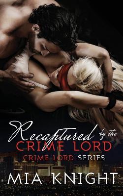 Book cover for Recaptured by the Crime Lord