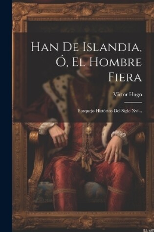 Cover of Han De Islandia, Ó, El Hombre Fiera
