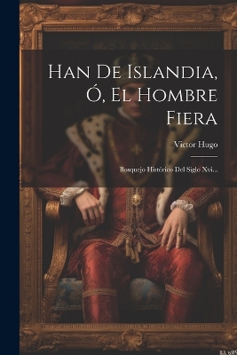 Book cover for Han De Islandia, Ó, El Hombre Fiera