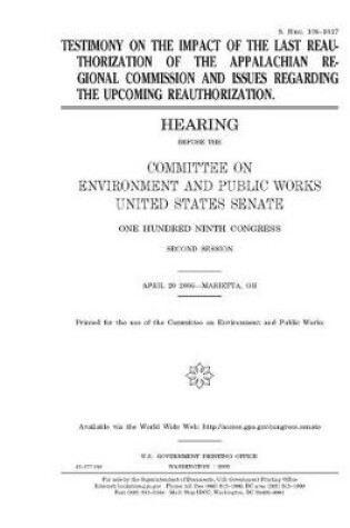 Cover of Testimony on the impact of the last reauthorization of the Appalachian Regional Commission and issues regarding the upcoming reauthorization