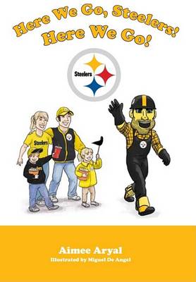 Book cover for Here We Go, Steelers! Here We Go!