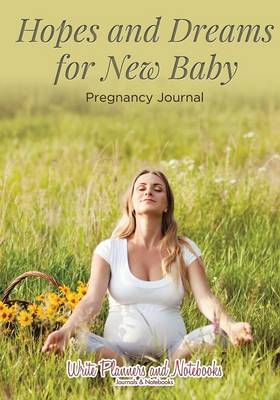 Book cover for Hopes and Dreams for New Baby - Pregnancy Journal