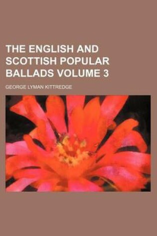 Cover of The English and Scottish Popular Ballads Volume 3