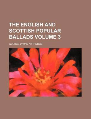 Book cover for The English and Scottish Popular Ballads Volume 3