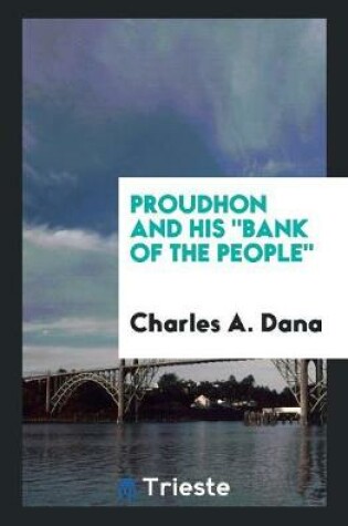 Cover of Proudhon and His Bank of the People