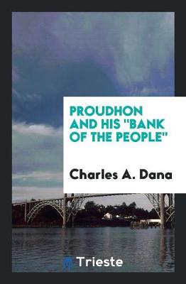 Book cover for Proudhon and His Bank of the People