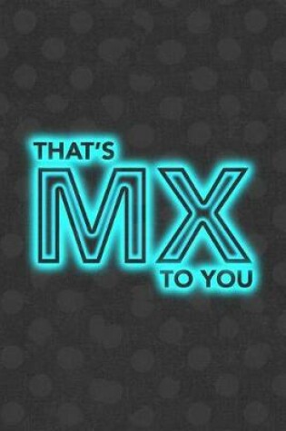 Cover of That's MX to You