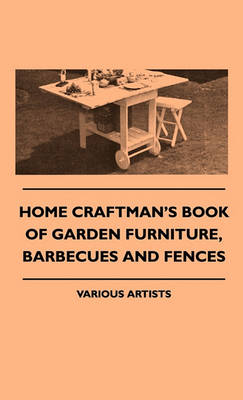 Book cover for Home Craftman's Book Of Garden Furniture, Barbecues And Fences