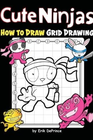 Cover of Cute Ninjas How To Draw Grid Drawing