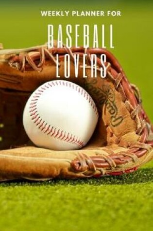 Cover of Weekly Planner for Baseball Lovers