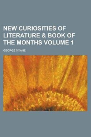 Cover of New Curiosities of Literature & Book of the Months Volume 1