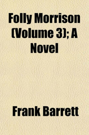 Cover of Folly Morrison (Volume 3); A Novel