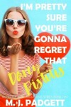 Book cover for I'm Pretty Sure You're Gonna Regret That Darcy Pistolis