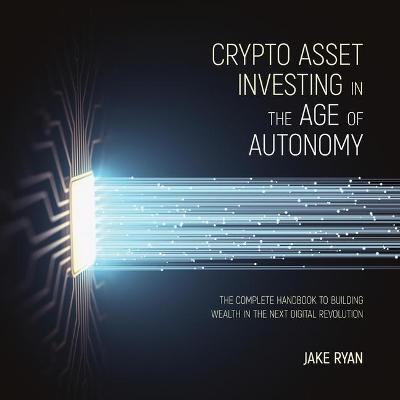 Book cover for Crypto Asset Investing in the Age of Autonomy