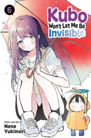 Cover of Kubo Won't Let Me Be Invisible, Vol. 6