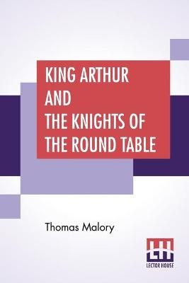 Book cover for King Arthur And The Knights Of The Round Table