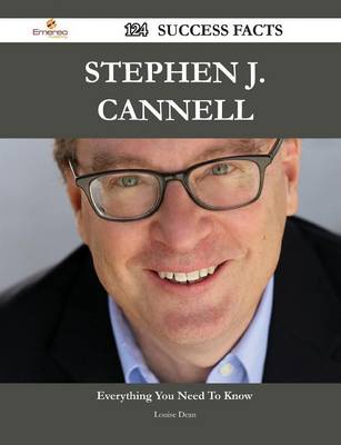 Book cover for Stephen J. Cannell 124 Success Facts - Everything You Need to Know about Stephen J. Cannell