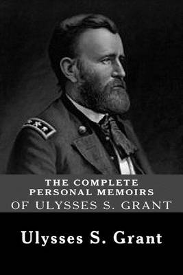 Book cover for The Complete Personal Memoirs of Ulysses S. Grant