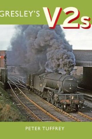 Cover of Gresley's V2s