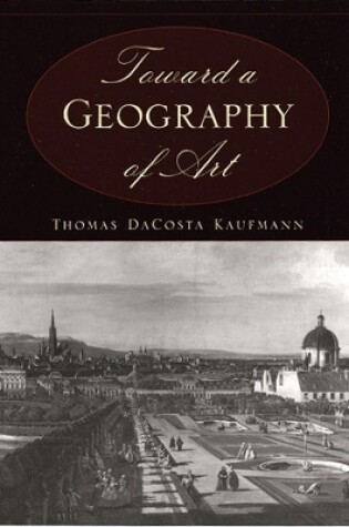 Cover of Toward a Geography of Art