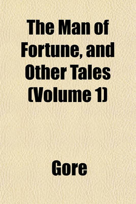 Book cover for The Man of Fortune, and Other Tales (Volume 1)