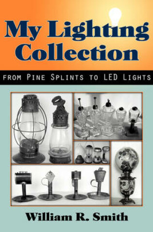 Cover of My Lighting Collection, from Pine Spints to Led Lights