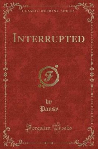 Cover of Interrupted (Classic Reprint)