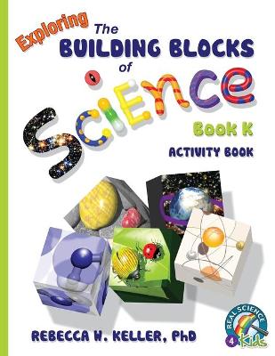 Cover of Exploring the Building Blocks of Science Book K Activity Book