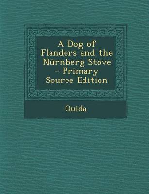 Book cover for A Dog of Flanders and the Nurnberg Stove - Primary Source Edition