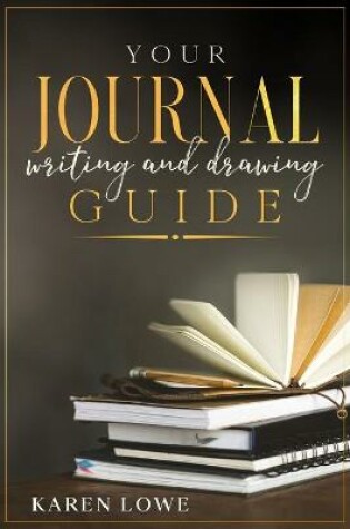 Cover of Your Journal Writing and Drawing Guide