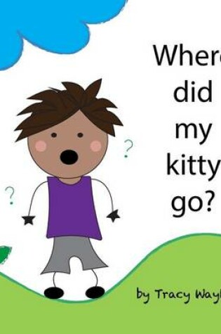 Cover of Where did my kitty go?