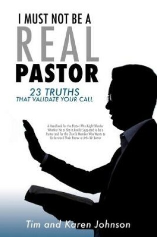 Cover of I Must Not Be a Real Pastor